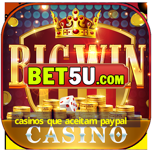 casinos que aceitam paypal